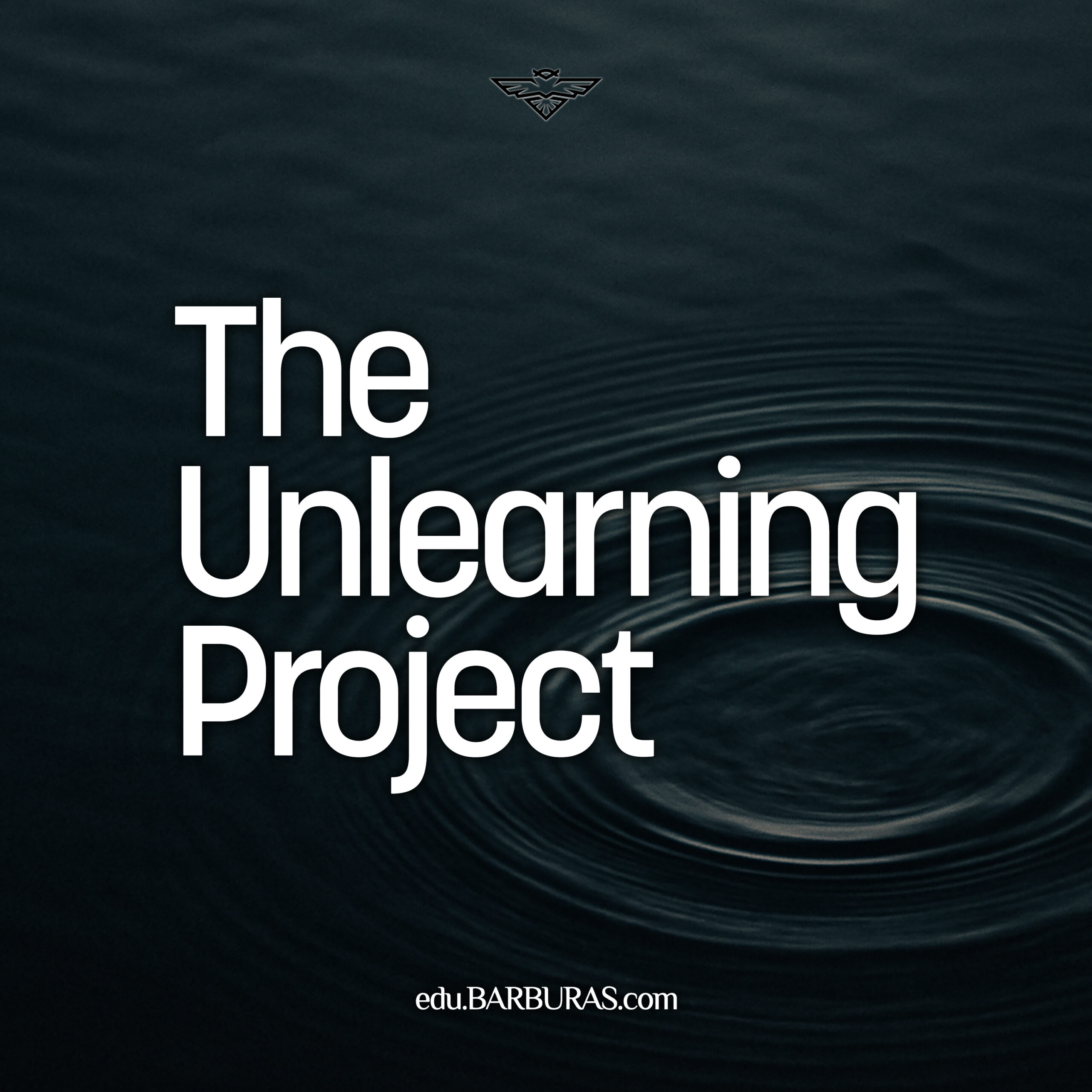 The Unlearning Project Podcast | edu.BARBURAS.com
